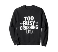 Trop occupé à l'écraser Sweatshirt