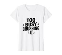 Trop occupé à l'écraser T-Shirt Graphique avec Valeur, Femme, Blanc, XL
