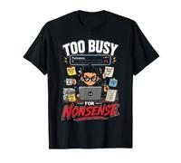 Trop Occupe pour des Betises - Humour Travail T-Shirt