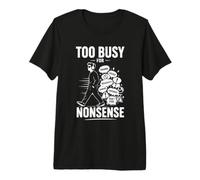 Trop Occupe pour Le Drame Graphic Motivant T-Shirt Haut de Gamme