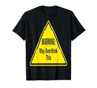 Trop réfléchir à l'avertissement Peut trop Penser à Cela T-Shirt