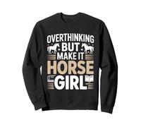 Trop réfléchir, mais Fais-en sorte Que Horse Girl Equestrian Sweatshirt