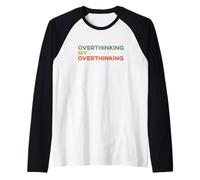 Trop réfléchir, Mon trop réfléchi, drôle, trop penseur, inquiétude anxieuse Manche Raglan
