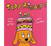 trop rigolo