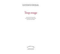 Trop rouge - Gustavo Dessal - Actes sud - broché - Roman