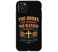 Trop ruiné pour Suivre Une thérapie, Jésus est trop béni pour guérir Un chrétien Coque pour iPhone 11 Pro Max