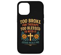 Trop ruiné pour Suivre Une thérapie, Jésus est trop béni pour guérir Un chrétien Coque pour iPhone 12/12 Pro