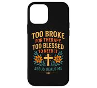 Trop ruiné pour Suivre Une thérapie, Jésus est trop béni pour guérir Un chrétien Coque pour iPhone 12 Mini