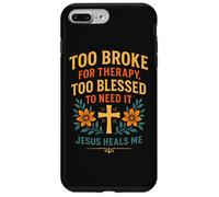Trop ruiné pour Suivre Une thérapie, Jésus est trop béni pour guérir Un chrétien Coque pour iPhone 7 Plus/8 Plus