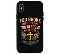 Trop ruiné pour Suivre Une thérapie, Jésus est trop béni pour guérir Un chrétien Coque pour iPhone X/XS