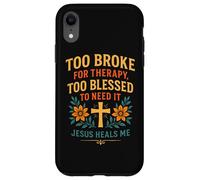 Trop ruiné pour Suivre Une thérapie, Jésus est trop béni pour guérir Un chrétien Coque pour iPhone XR