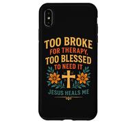 Trop ruiné pour Suivre Une thérapie, Jésus est trop béni pour guérir Un chrétien Coque pour iPhone XS Max