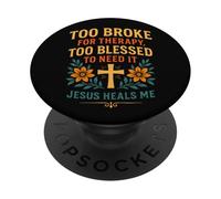 Trop ruiné pour Suivre Une thérapie, Jésus est trop béni pour guérir Un chrétien PopSockets PopGrip Adhésif