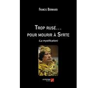 Trop Rusé... Pour Mourir À Syrte - (La Mystification)