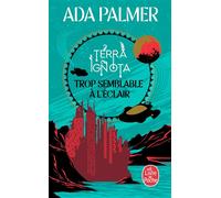 Trop semblable à l'éclair (Terra Ignota, Tome 1) - Ada Palmer - Lgf - Poche - Roman