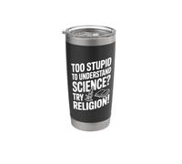 Trop stupide pour comprendre la science ? Essayez la religion ! Gobelet isotherme en acier inoxydable double paroi