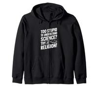 Trop Stupide pour Comprendre la Science ? Essayez la Religion ! Sweat à Capuche