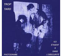 Trop Tard - Ils Etaient 9 Dans..