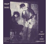 Trop Tard - Ils Etaient 9 dans. [Import]