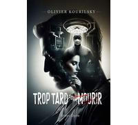 Trop tard pour mourir - Olivier Kourilsky - Glyphe - broché - Roman