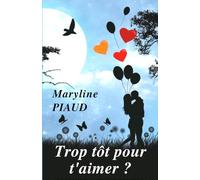 Trop tôt pour t'aimer ?