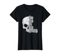 Trop Vieux pour Mourir Jeune T-Shirt Graphique avec Valeur