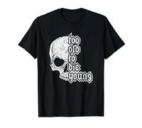 Trop Vieux pour Mourir Jeune T-Shirt Graphique avec Valeur