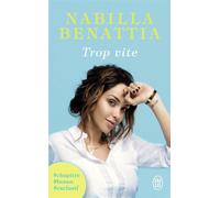 Trop vite - Nabilla Benattia - J'ai Lu - Poche - Biographie