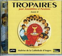 Tropaires Pour Assemblee & Paroisses - Année B Maîtrise De La Cathédrale D'angers