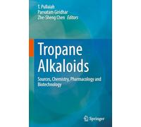 Tropane Alkaloids: Sources, Chemistry, Pharmacology and Biotechnology