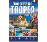 TROPEA GUIDE DE VOYAGE 2026-2027: Votre guide incontournable des falaises ensoleillées, des eaux turquoise et du charme intemporel de la Calabre.
