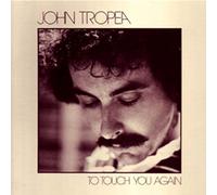 TROPEA,JOHN - To Touch You Again
