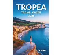TROPEA TRAVEL GUIDE 2025: A Soulful Journey Through the Land Where Cliffs Kiss the Sea