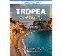 Tropea Travel Guide 2026: Beaches, Culture, and the Art of Slow Travel in Calabria