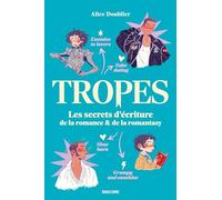 Alice Doublier – Tropes : Les secrets d'écriture de la romance et de la romantasy