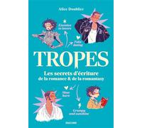 Alice Doublier – Tropes : Les secrets d'écriture de la romance et de la romantasy