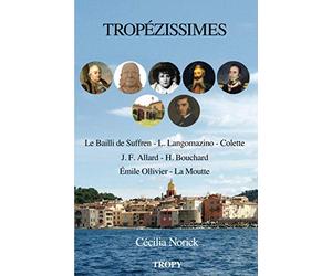 Tropézissimes: Histoires de personnages d’exception ayant un lien très étroit avec Saint-Tropez.