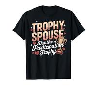 Trophée de Participation drôle de conjoint Vie marié Humour T-Shirt