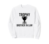 Trophée pour Beau-frère drôle Blague Sarcastique Anniversaire Sweatshirt
