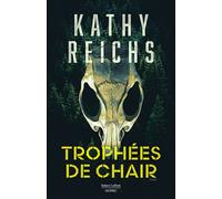 Kathy Reichs – Trophées de chair – Roman – Broché