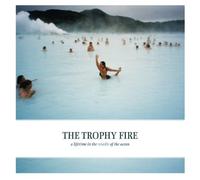 Trophy Fire, The - Lifetime in Middle of The Ocean