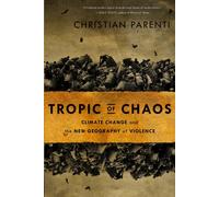 Tropic of Chaos: Climate Change and the New Geography of Violence