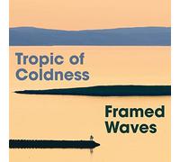 Tropic of Coldness - Framed Waves Tropic of Coldness