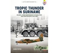 Tropic Thunder in Suriname: From Independence to 'Revolution' and Countercoups, 1975-1982 (1)
