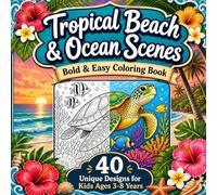Tropical Beach & Ocean Scenes: Bold & Easy Coloring Book Vol.2: 40 Fun Beach Animals, Tropical Islands, Sea Creatures & Summer Vacation Coloring Pages for Kids Ages 3-8