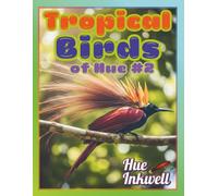 Tropical Birds of Hue: Coloring Book #2