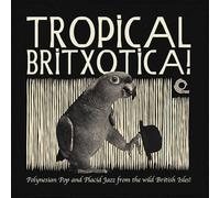 Tropical Britxotica ! Vinyle