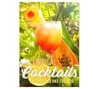 Tropical Cocktails - Erfrischend und fruchtig (Tischkalender 2026 DIN A5 hoch), CALVENDO Monatskalender: Schmackhafte Cocktails in tropischer Atmosphäre.