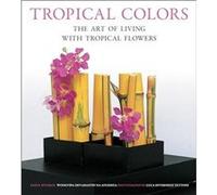 Tropical Colors Sakul Intakul Wongvipa Devahastin Na Ayudhya (Auteur)