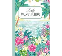 Tropical Daily Planner: A Beautiful Undated Organizer for Daily Focus, Gratitude and Mindful Living
